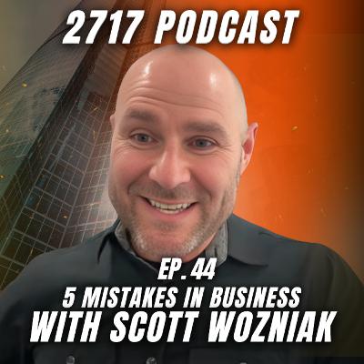 Ep 44 | 5 Mistakes In Business