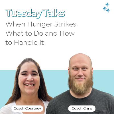 Tuesday Talks - When Hunger Strikes: What to Do and How to Handle It