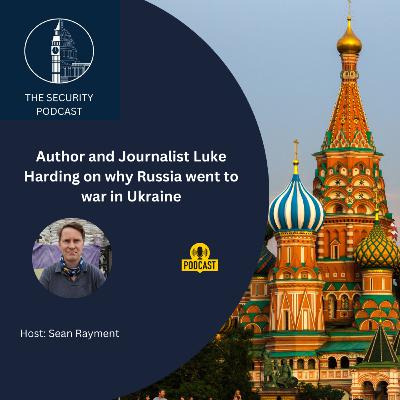 Author and Journalist Luke Harding: Why Putin went to war with Ukraine