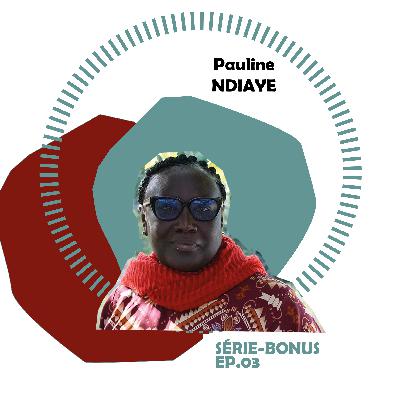 [ SERIE-BONUS x INTER-PARES ] EP.03 - PAULINE NDIAYE