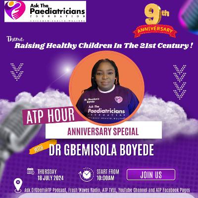 ATP HOUR 9TH ANNIVERSARY SPECIAL - RAISING HEALTHY CHILDREN IN 21ST CENTURY