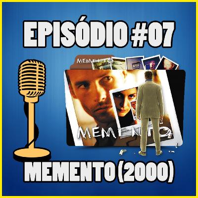 Ep. 007 - Memento (2000) (ft. Davi Fonteles) | Contém Spoilers