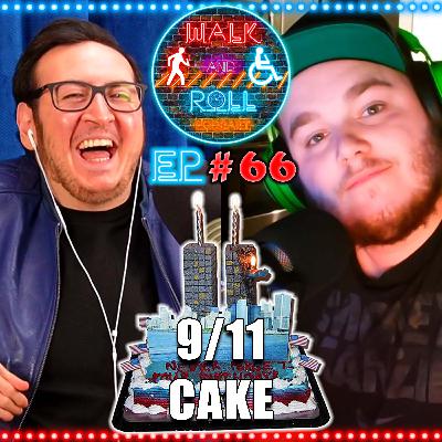 9/11 Cake | Walk And Roll Podcast w/ Michael The Chairman & Ryan Radio #66 9/11 Cake | Walk And Roll Podcast w/ Michael The Chairman & Ryan Radio #66