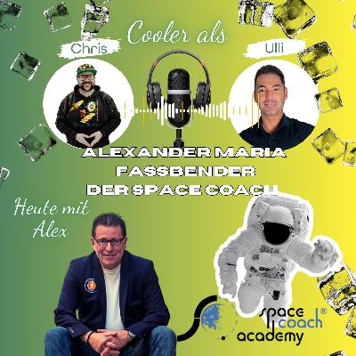 EP18- Alexander Maria Fassbender, Der Space Coach_Ulli&Chris zwei Schnuten für ein Entwicklungs-Halleluja EP18- Alexander Maria Fassbender, Der Space Coach_Ulli&Chris zwei Schnuten für ein Entwicklungs-Halleluja
