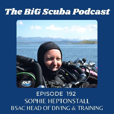 Episode  192   Sophie Heptonstall    BSAC Head of Diving and Training