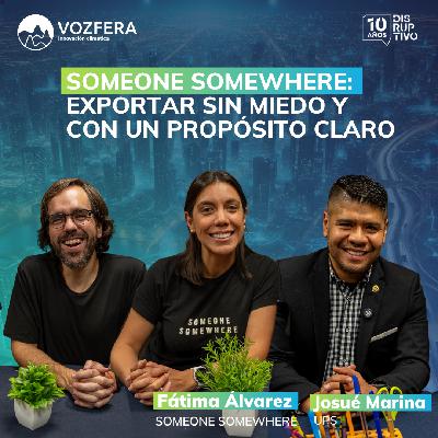 Someone Somewhere - Exportar sin miedo y con un propósito claro