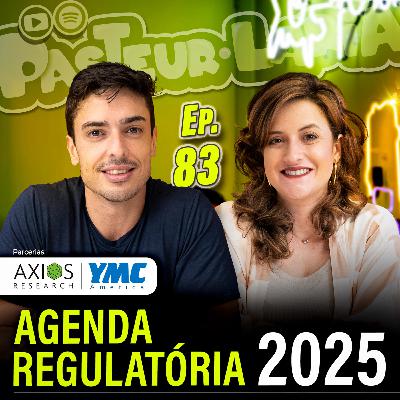 AGENDA REGULATÓRIA DE 2025 - EP 83