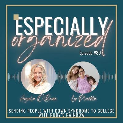 89 | Sending Kids with Down Syndrome to College with Ruby's Rainbow
