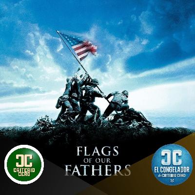 El Congelador de Criterio Cero - Banderas de nuestros padres (2006) El Congelador de Criterio Cero - Banderas de nuestros padres (2006)