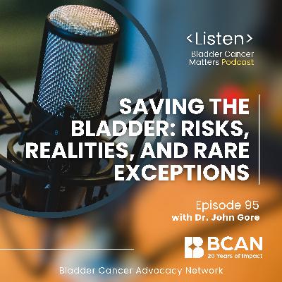 Saving the Bladder: Risks, Realities, and Rare Exceptions