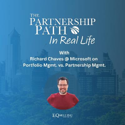 48. IRL with Richard Chaves @ Microsoft on Portfolio Management vs. Partnership Management