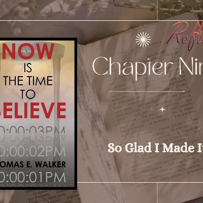 Now Is The Time To Believe - I am So Glad I made IT