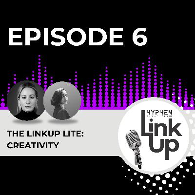 The LinkUp Lite: Creativity The LinkUp Lite: Creativity