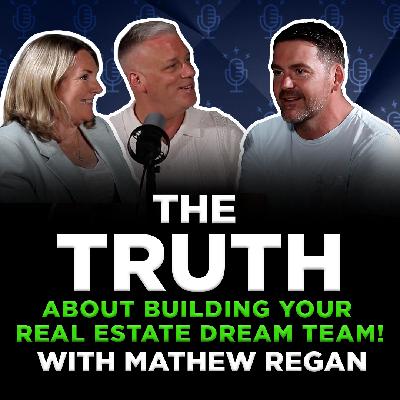 The TRUTH About Building Your Real Estate Team! | The Business Of Real Estate (TBORE) S2 E7