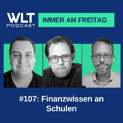 WLT #107 Finanzunterricht an Schulen