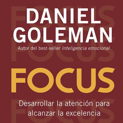 Focus (Daniel Goleman) - Audio Resumen
