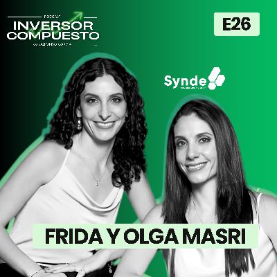 Cómo Invertir como el Inversionista Élite sin Ser Experto en Finanzas | Olga y Frida Masri - E26