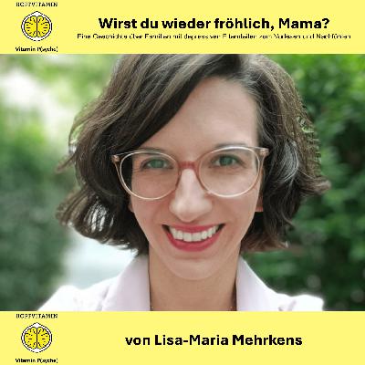 Wirst du wieder fröhlich, Mama? – Eine Geschichte über Familien mit depressiven Elternteilen Wirst du wieder fröhlich, Mama? – Eine Geschichte über Familien mit depressiven Elternteilen
