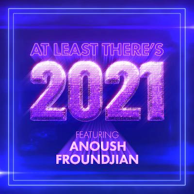 At Least There's 2021 feat. Anoush Froundjian