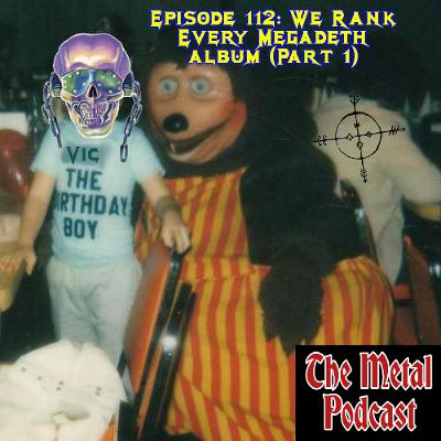 Episode 112: We Rank Every Megadeth Album (Part 1)