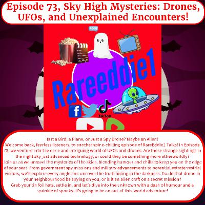 Episode 73, Sky High Mysteries: Drones, UFOs, and Unexplained Encounters!