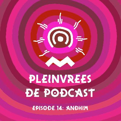 Pleinvrees de podcast - episode 14 - Andhim
