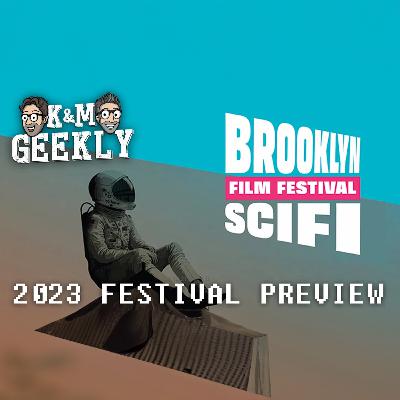 K&M Geekly | Brooklyn SciFi Film Festival Preview