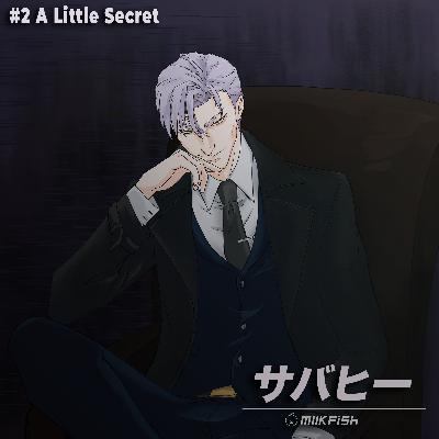 S2 | Episode 2 - A Little Secret S2 | Episode 2 - A Little Secret