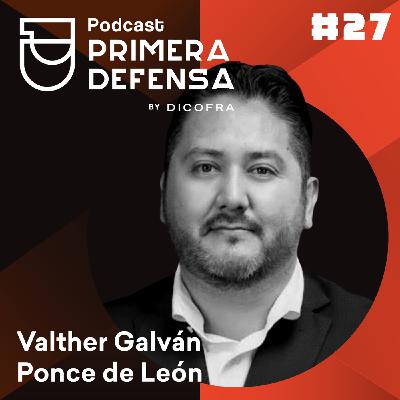 S2 Ep27: Valther Galván Ponce de León - Equilibrio entre el liderazgo y la enseñanza