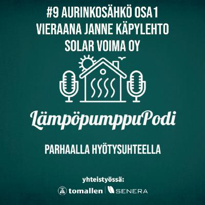 #9 - Aurinkosähkö osa 1 | Janne Käpylehto Solar Voima Oy