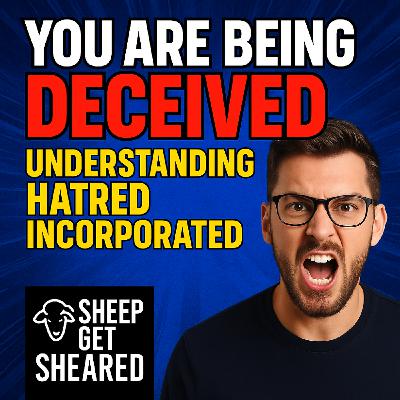 You Are Being Deceived: Understanding Hatred Incorporated You Are Being Deceived: Understanding Hatred Incorporated