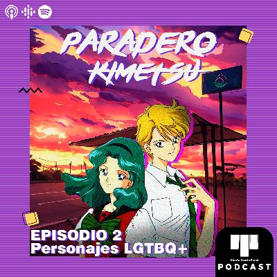 Episodio 2 - Personajes LGTBQ+ Episodio 2 - Personajes LGTBQ+