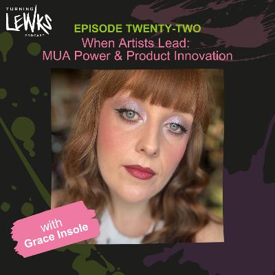 When Artists Lead: MUA Power & Product Innovation with Grace Insole
