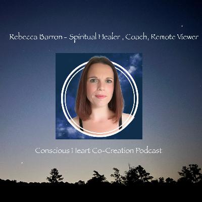 Guest Rebecca Barron - Remote Viewer, Spiritual Healer, Global Coach Guest Rebecca Barron - Remote Viewer, Spiritual Healer, Global Coach