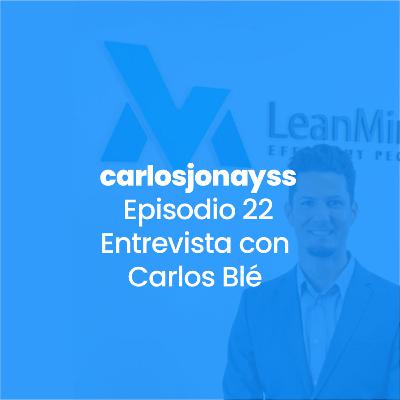 Episodio 22 - Entrevista con Carlos Blé