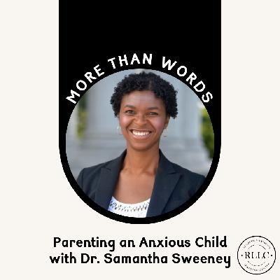 Parenting an Anxious Child with Dr. Samantha Sweeney