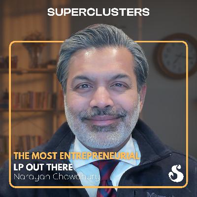 THE Most Entrepreneurial LP Out There | Narayan Chowdhury | Superclusters | S5E7