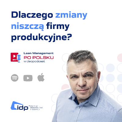 Dlaczego zmiany w firmach produkcyjnych się nie udają?