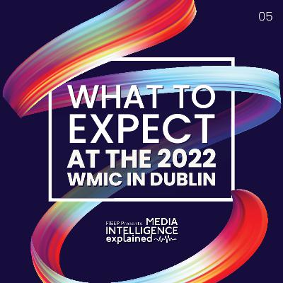 Episode 5: What to expect at the 2022 WMIC in Dublin