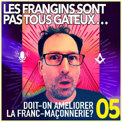 Doit-on améliorer la Franc-Maçonnerie ?