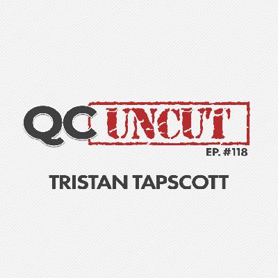 QC Uncut: Tristan Tapscott QC Uncut: Tristan Tapscott