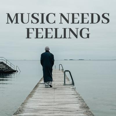 Why Music Needs Emotion Why Music Needs Emotion