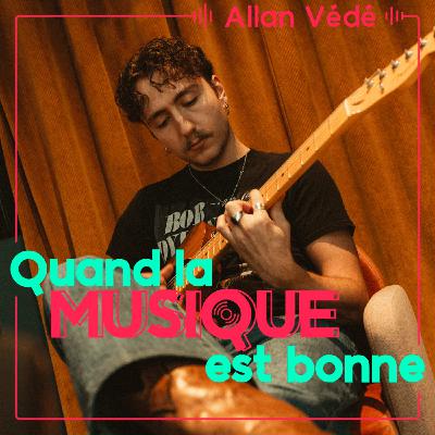 Allan Védé - Quand la musique est bonne Allan Védé - Quand la musique est bonne