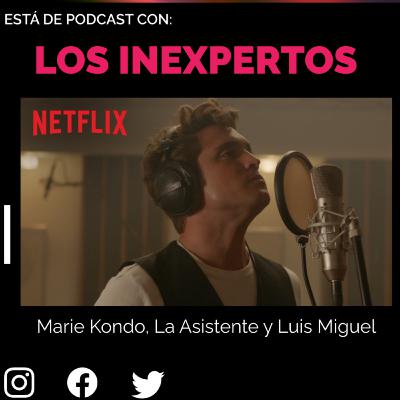 Marie Kondo, La Asistente y Luis Miguel