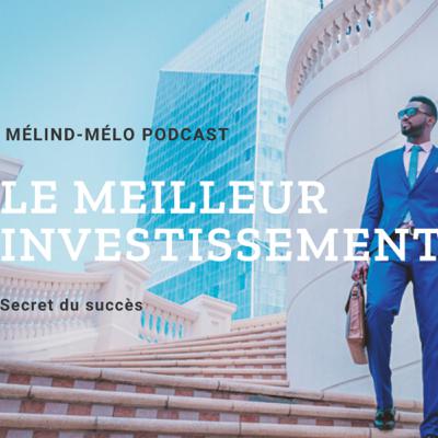 L’ INVESTISSEMENT LE PLUS IMPORTANT DE TA VIE!