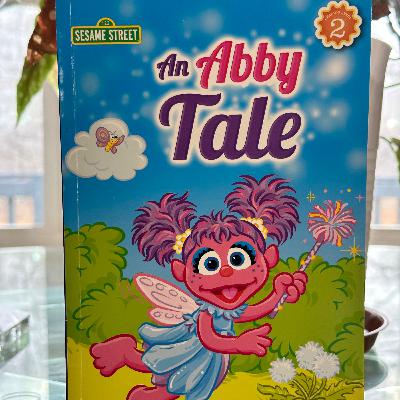 An Abby Tale by Erin Rose Grobarek illustrated by Bob Berry, Sesame Workshop, & Warner McGee