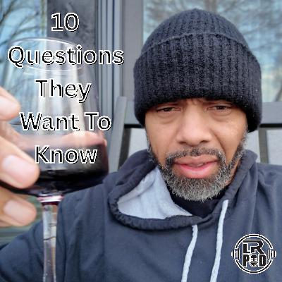 #415  -  10 Questions They Want To Know