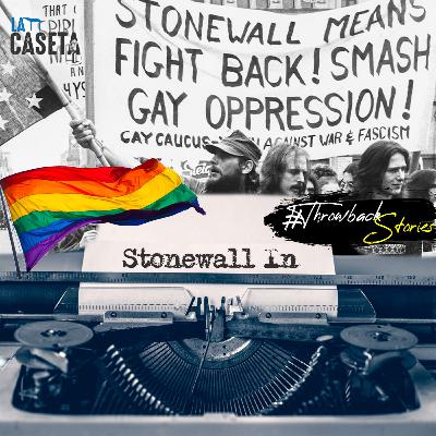 Revuelta de Stonewall - Throwback Storie | EP44 Revuelta de Stonewall - Throwback Storie | EP44