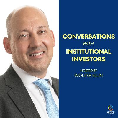113: FCLT's Eduard van Gelderen – Long Term Investing, Concentrated Portfolios and Decarbonisation