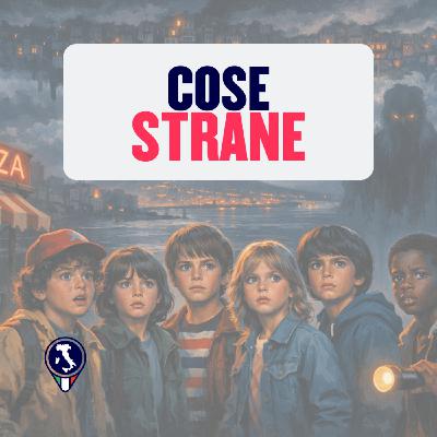 #103 - Cose strane (storia)